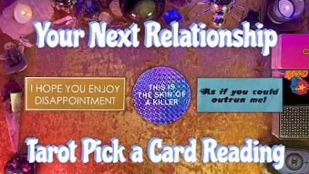 💘Your Next Relationship!💘 Tarot Pick a Card Love Reading