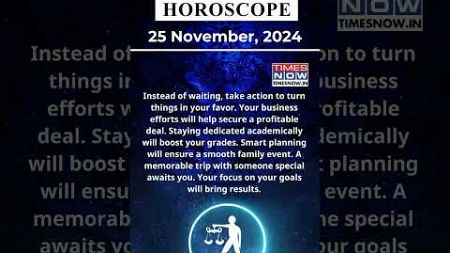 Libra Horoscope| 25 Nov Zodiac | Astrology &amp; Prediction of the Day | #short #rashifal #horoscope