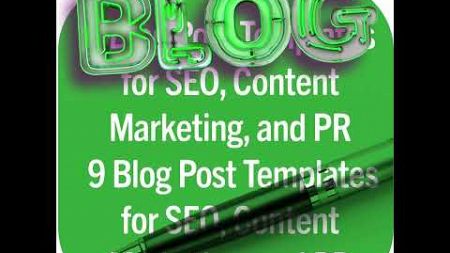 9 Blog Post Templates for SEO, Content Marketing, and PR