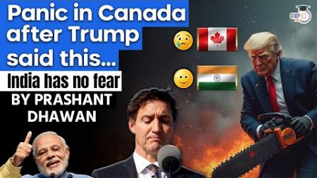 PANIC IN CANADA AFTER TRUMP SAID MEGA TARIFFS ARE COMING | Should India be worried too?