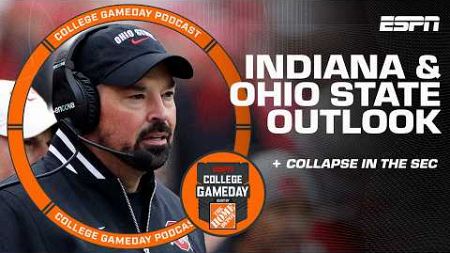 Do Indiana &amp; Ohio State look like CFP teams? 👀 + COLLAPSE in the SEC ⬇️ | College GameDay Podcast