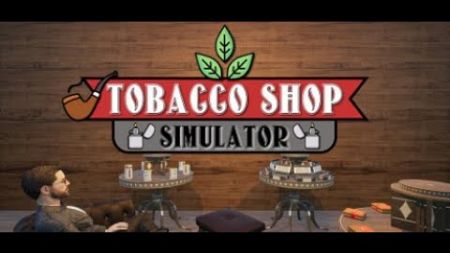 Tobacco Shop Simulator Prologue !!Wir eröffnen ein Tabak Geschäft!!