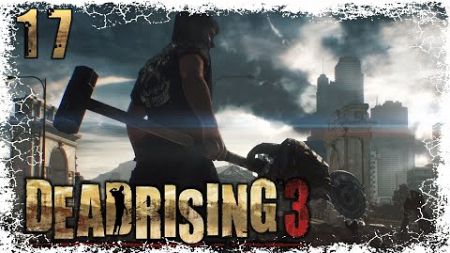 DEAD RISING 3 🧟 17 • Es geht ums Geschäft