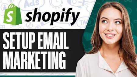 How To Setup Shopify Email Marketing (Step-by-Step)