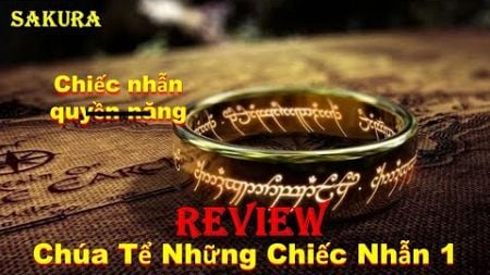 REVIEW PHIM CHIẾC NHẪN QUYỀN NĂNG CỦA CHÚA TỂ BÓNG TỐI SAURON || SAKURA REVIEW