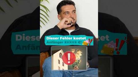 Dieser Fehler kostetAnfänger ***** €.. .#erfolgsimmo #realestate #Unternehmer #Immobilienwissen