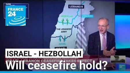 Will Israel-Lebanon ceasefire hold? • FRANCE 24 English