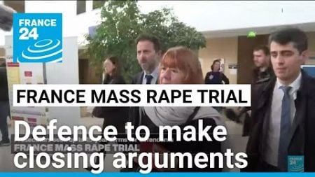 Defence lawyers to make closing arguments in France mass rape trial • FRANCE 24 English