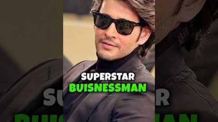 Superstar Buisnessman of South actors | Mahesh Babu | #shorts #trending