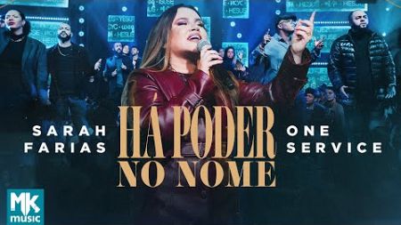 Sarah Farias e One Service - Há Poder No Nome (Ao Vivo) (Clipe Oficial MK Music)