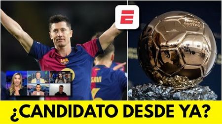 LEWANDOWSKI es CANDIDATO al BALÓN DE ORO del 2025 desde YA por sus GOLES con BARCELONA | Exclusivos