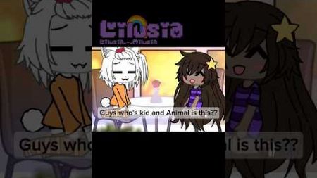 |&quot;Who&#39;s kid and Animal is this?&quot;|Trend|IM ALIVE GUYS|#gachalife #fypage|