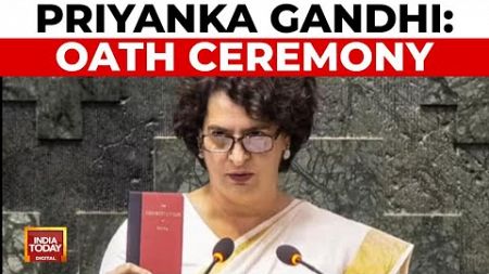 Priyanka Gandhi Sworn In As Lok Sabha MP For Wayanad, Oath Taking Ceremony | India Today