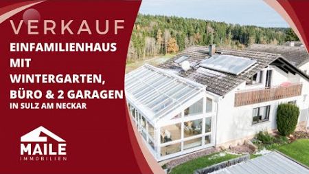 VERKAUF | Sonniges Einfamilienhaus mit Wintergarten, Büro und zwei Garagen in Sulz am Neckar!