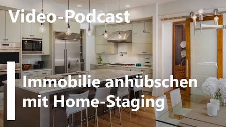 Video-Podcast - Tipp: Besserer Verkauf mit Home-Staging