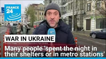 &#39;Lot of Ukrainians spent the night in their shelters or in metro stations&#39; • FRANCE 24 English