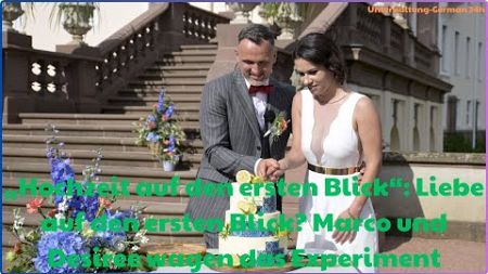 „Hochzeit auf den ersten Blick“ Liebe auf den ersten Blick Marco und Desiree wagen das Experiment