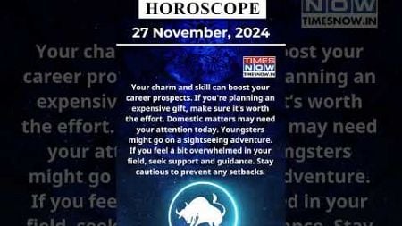 Taurus Horoscope| 27 Nov Zodiac | Astrology &amp; Prediction of the Day | #Short #Rashifal #horoscope