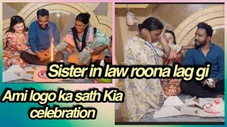 Ami logo ka sath Kia celebrating || sister in law roona lag gi 😢❤️🧿