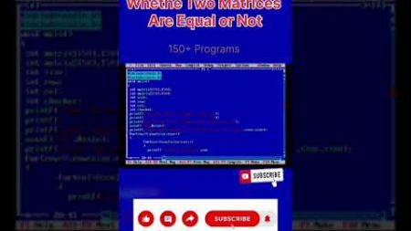program to check two matrices are equal or not in C | #shorts #youtubeshorts #youtube #trending