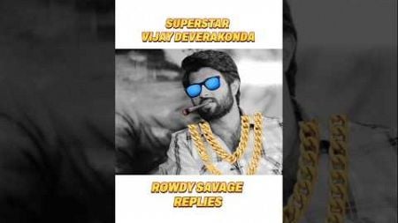 SUPERSTAR VIJAY DEVERAKONDA SAVAGE REPLIES 🗿 #vijaydevarakonda #rowdy #tfi #memes #subscribe