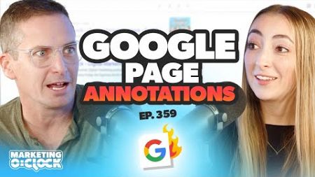 Page Annotation for Google iOS &amp; More Digital Marketing News | Marketing O’Clock Episode 359