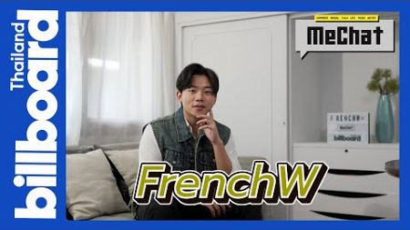 BillboardTH X MeChat EP.46 | FrenchWรู้จักกันให้มากกว่าเดิม กับ “FrenchW”ศิลปินหนุ่มผู้ไม่ Move On