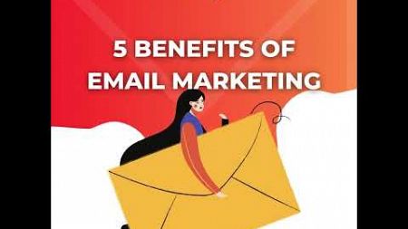 Discover the 5 Benefits of Email Marketing that can transform your business!