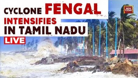 Cyclone Fengal LIVE: Cyclone To Make Landfall Today, IMD Issues Red Alert Across Tamil Nadu