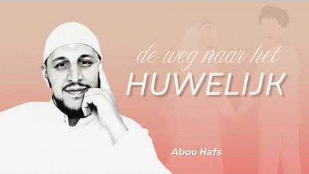 De Weg naar het Huwelijk - Abou Hafs