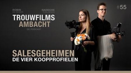 55. Salesgeheimen: De vier koopprofielen voor de perfecte match | Trouwfilms Ambacht