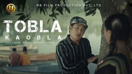 Tobla Kaobla || Official Bodo Music Video || RB film Production