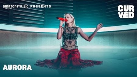 AURORA – Dreams (Live) | CURVED | Amazon Music