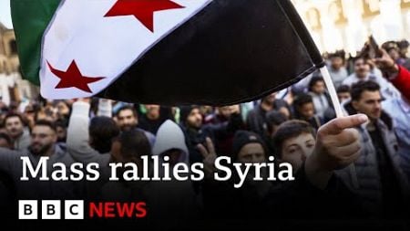 Mass rallies take place in Syria to celebrate end of Assad regime | BBC News