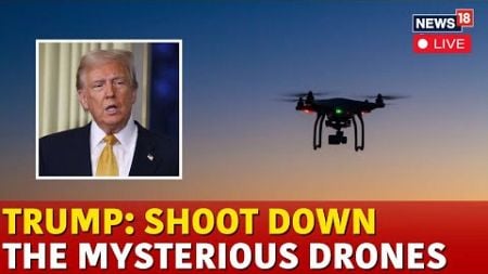 Trump Latest News Live | Trump Speech Over Drones Hovering Over White House Live | Trump Live | N18G