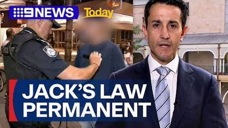 &#39;Jack&#39;s Law&#39; to become permanent in Queensland | 9 News Australia