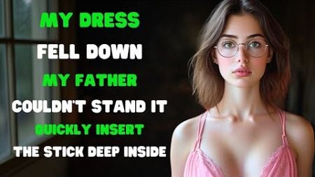 My father-in-law was helping me zip up my dress when it suddenly slipped | A True Infidelity Story