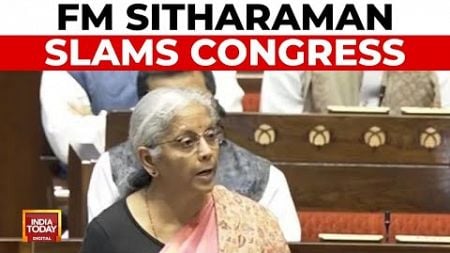 FM Nirmala Sitharaman Slams Congress In Rajya Sabha Speech | India Today