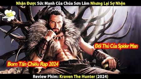 [Review Phim] KRAVEN THE HUNTER - THỢ SĂN CÓ SỨC MẠNH CHÚA SƠN LÂM NHƯNG ĐIỂM YẾU LÀ SỢ NHỆN