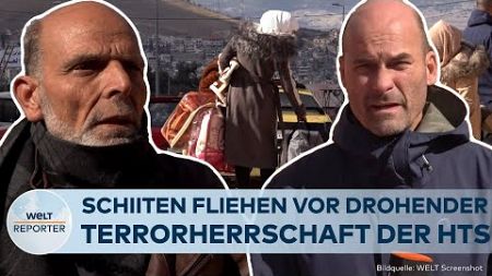 MACHTWECHSEL IN SYRIEN: Angst vor Terrorherrschaft! Schiiten fliehen vor der HTS | WELT Reporter