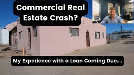 Will Commercial Real Estate Crash? My Experience With a Loan Coming Due on My Property