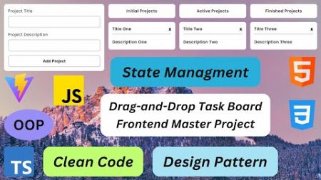 Drag &amp; Drop Frontend Master Project | TypeScript, OOP, SOLID Principles, Design Pattern &amp; Clean Code