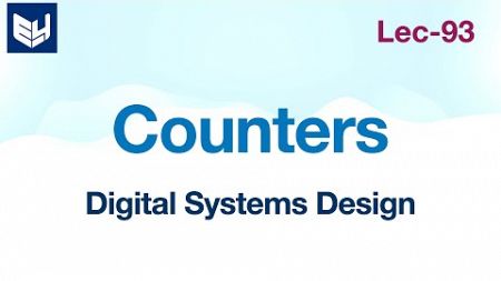 Counters | Types &amp; Comparison | Digital Systems Design | Lec-93