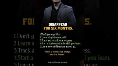 DISAPPEAR For Six months | Self-improvement tips | #shorts #motivation #successlessions