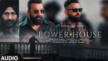 Powerhouse (Full Audio): Sanjay Dutt | Amrit Maan | Bhupinder Babbal | Manan Bhardwaj| Bhushan Kumar