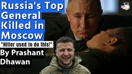 Russia&#39;s Top General Killed in Moscow by Ukraine | Putin Compares Ukraine to Hitler&#39;s Germany