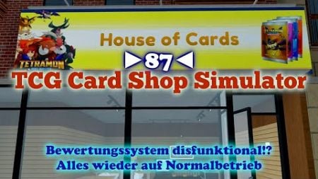 TCG Card Shop Simulator - ►87◄ - Bewertungen disfunktional!? Alles wieder auf Normalbetrieb