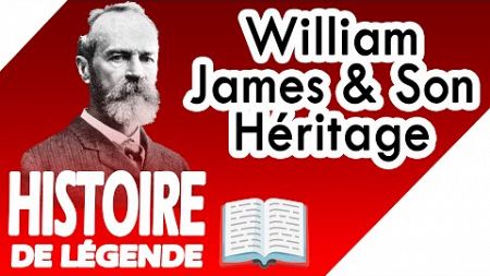 HISTOIRE 📖 DE LÉGENDE — William James : Le Père de la psychologie Américaine 🧠