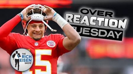 Overreaction Tuesday: Rich Eisen Talks Mahomes, Falcons, Vikings, Burrow, &amp; College Football Playoff