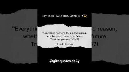 Day 15 of DAILY BHAGAVAD GITA 🌠#bhagavadgita #grow #selfimprovement #lifeslessons #spiritualgrowth